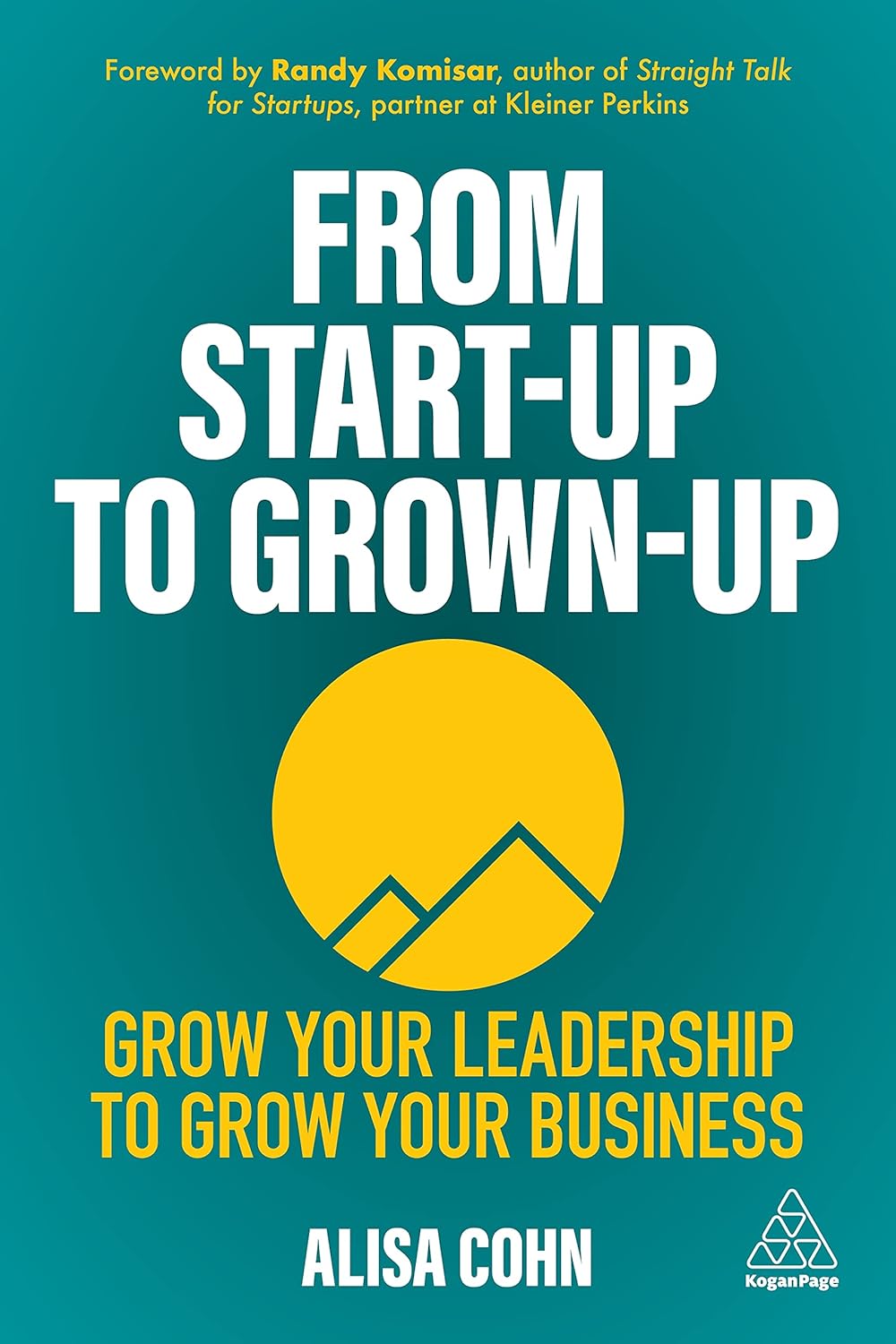 book cover of from start-up to grown-up by alisa cohn